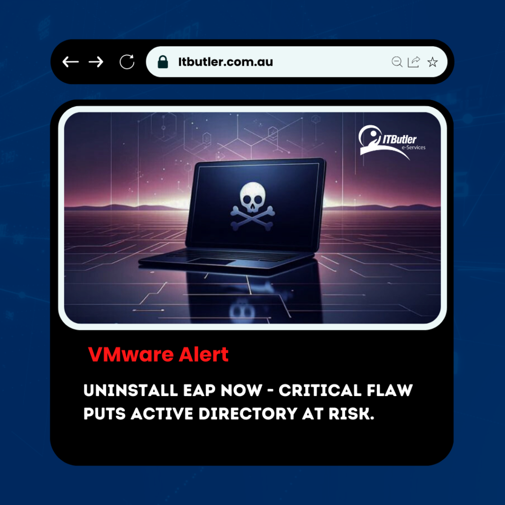 VMware Alert: Uninstall EAP Now - Critical Flaw Puts Active Directory at Risk