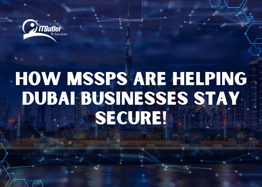 How MSSPs are Helping Dubai Businesses Stay Secure