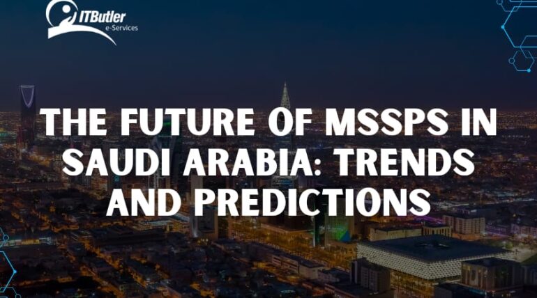 The Future of MSSPs in Saudi Arabia: Trends and Predictions