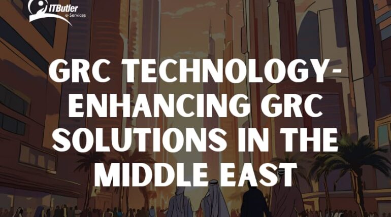 GRC Technology- Enhancing GRC Solutions in the Middle East