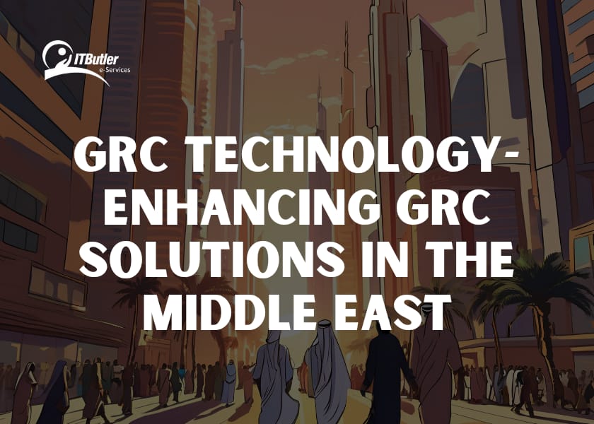 GRC Technology- Enhancing GRC Solutions in the Middle East