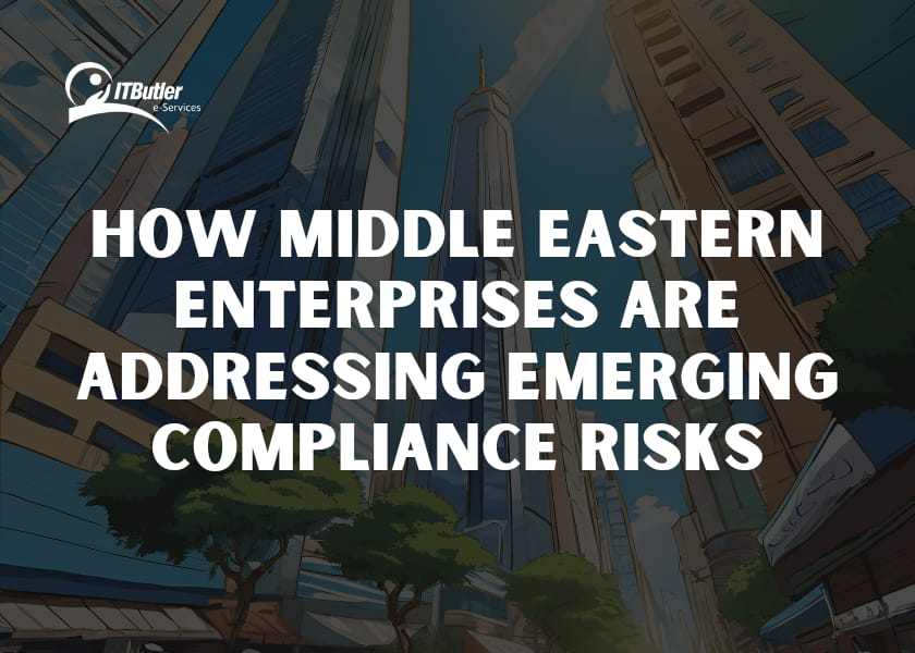 How Middle Eastern Enterprises are Addressing Emerging Compliance Risks