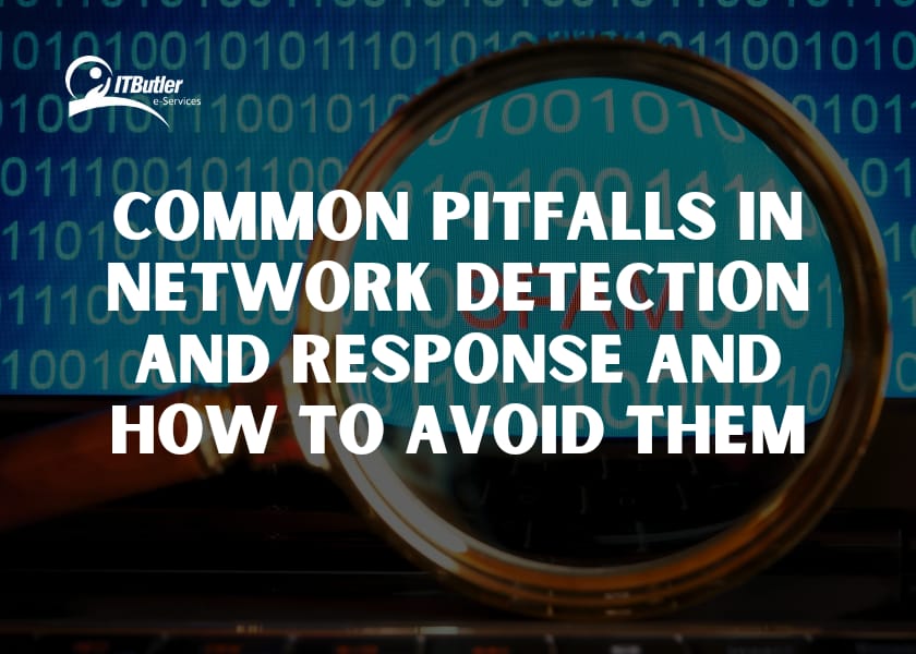 Common Pitfalls in Network Detection and Response and How to Avoid Them