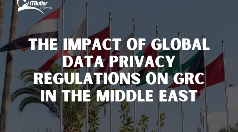 The Impact of Global Data Privacy Regulations on GRC in the Middle East