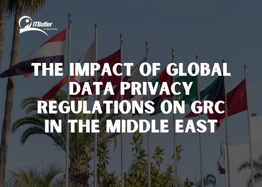 The Impact of Global Data Privacy Regulations on GRC in the Middle East