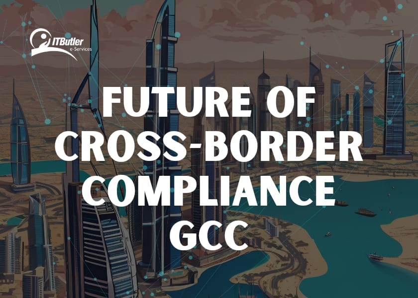 Major Cross-Border Compliance Challenges in the GCC