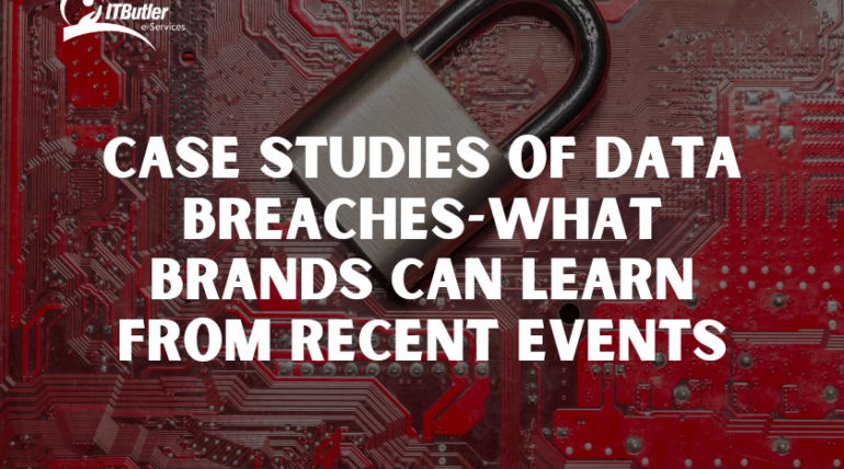 Case Studies of Data Breaches-What Brands Can Learn from Recent Events