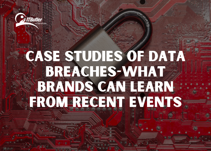 Case Studies of Data Breaches-What Brands Can Learn from Recent Events