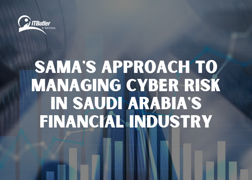 SAMA's Approach to Managing Cyber Risk in Saudi Arabia's Financial Industry