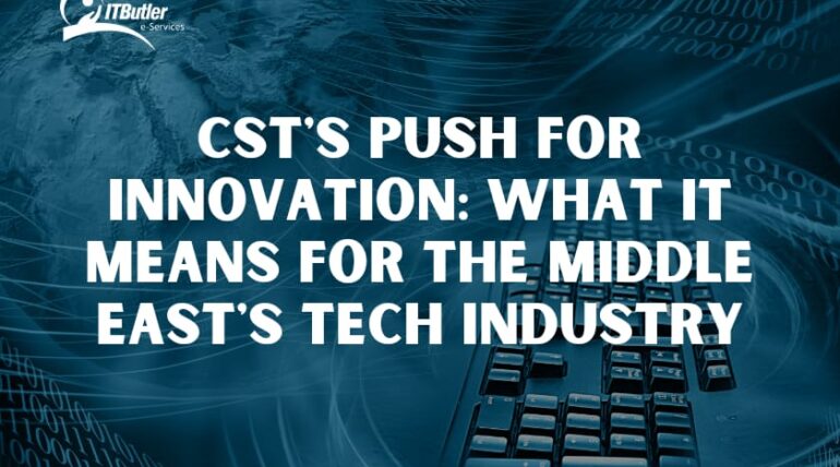 CST’s Push for Innovation: What It Means for the Middle East’s Tech Industry