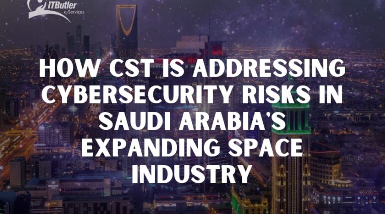 How CST is Tackling Cybersecurity Challenges in Saudi Arabia’s Thriving Space Industry