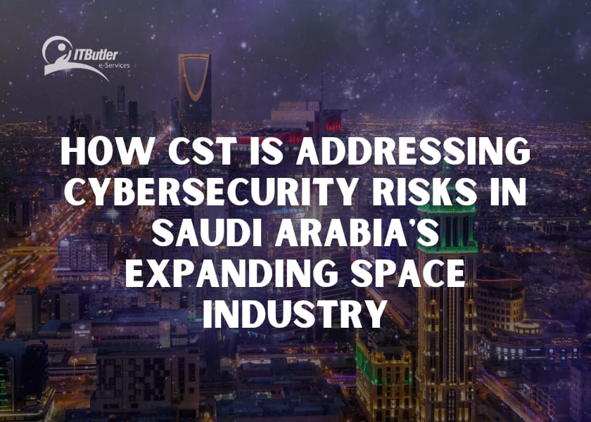 How CST is Tackling Cybersecurity Challenges in Saudi Arabia's Thriving Space Industry