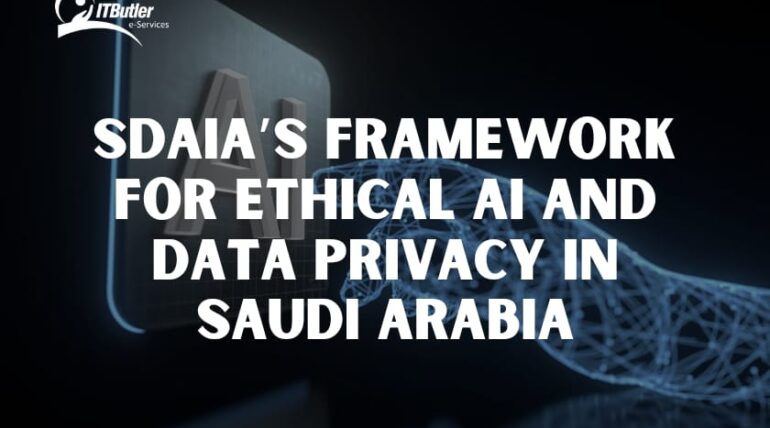 SDAIA’s Framework for Ethical AI and Data Privacy in Saudi Arabia