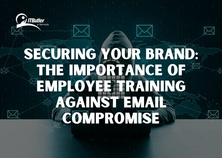 Securing Your Brand: The Importance of Employee Training Against Email Compromise