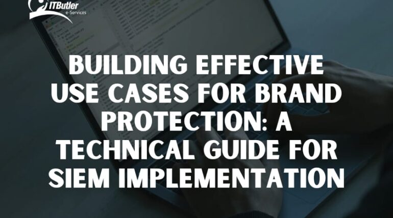 Building Effective Use Cases for Brand Protection: A Technical Guide for SIEM Implementation