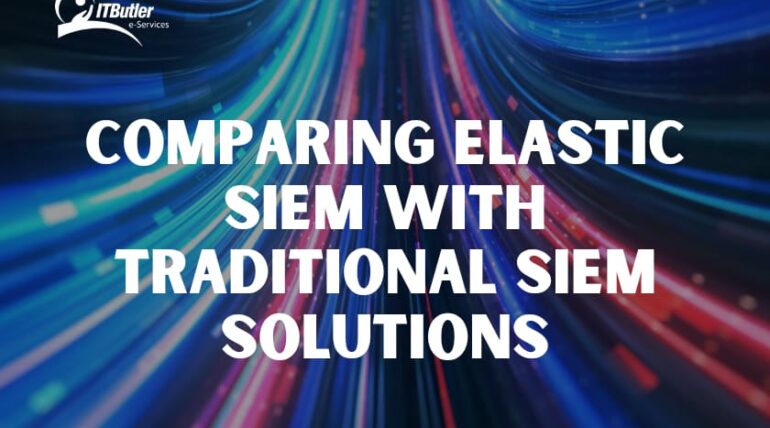 Comparing Elastic SIEM with Traditional SIEM Solutions