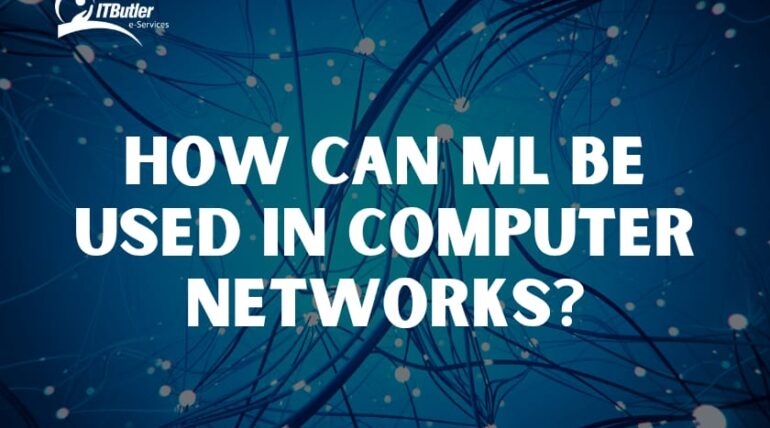 How Can ML Be Used In Computer Networks?