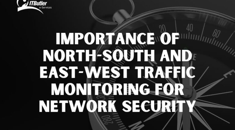 Importance of North-South and East-West Traffic Monitoring for Network Security