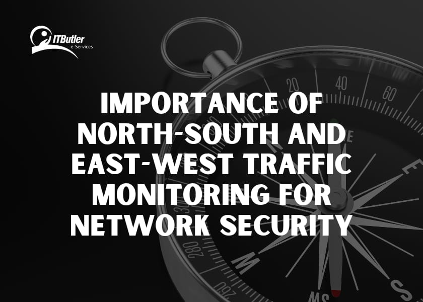 Importance of North-South and East-West Traffic Monitoring for Network Security