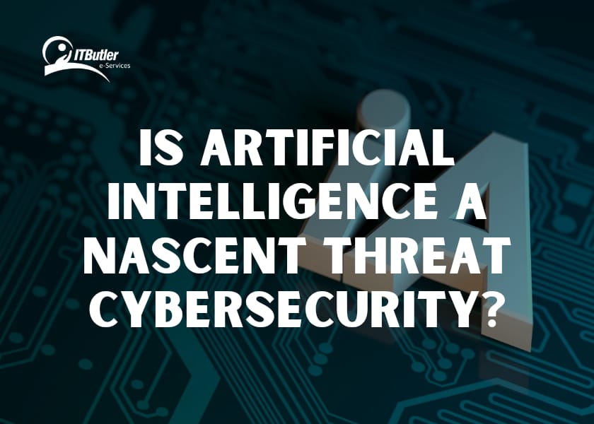 Is Artificial Intelligence a Nascent Threat Cybersecurity?