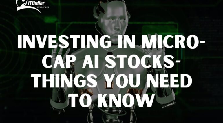 Investing in Micro-cap AI Stocks-Things You Need to Know