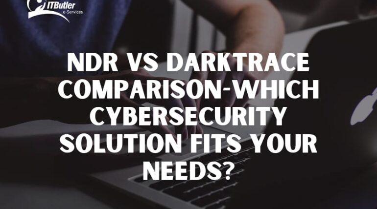 NDR vs Darktrace Comparison-Which Cybersecurity Solution Fits Your Needs?