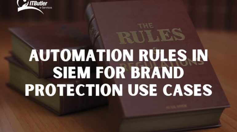 Automation Rules in SIEM for Brand Protection Use Cases