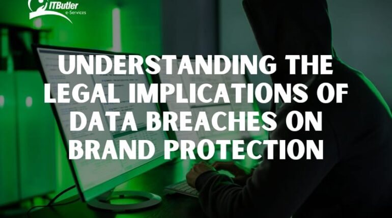 Understanding the Legal Implications of Data Breaches on Brand Protection