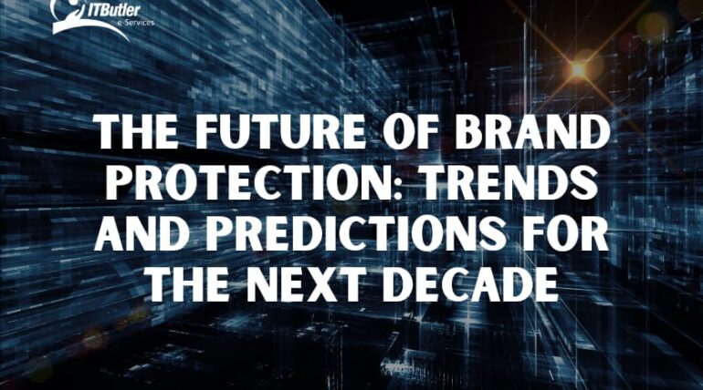 Future of Brand Protection-Trends and Predictions for the Next Decade