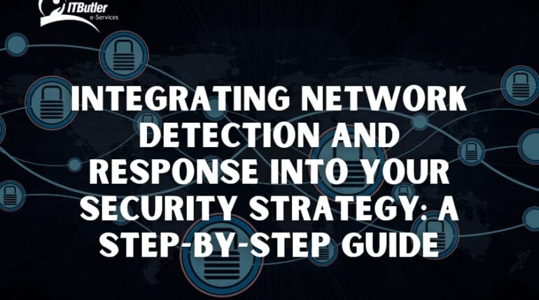 Integrating Network Detection and Response into Your Security Strategy: A Step-by-Step Guide