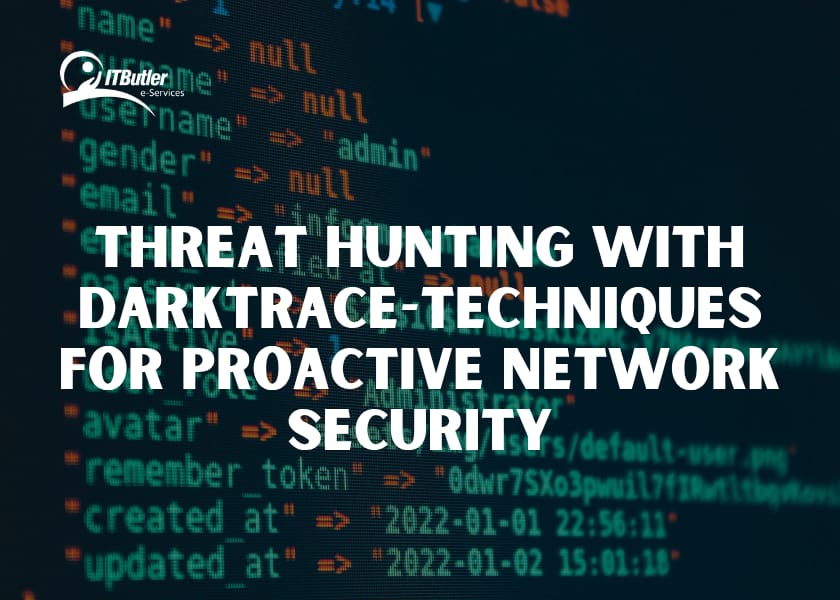 Threat Hunting with Darktrace-Techniques for Proactive Network Security