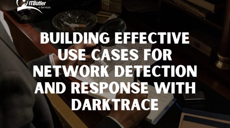 Building Effective Use Cases for Network Detection and Response with Darktrace