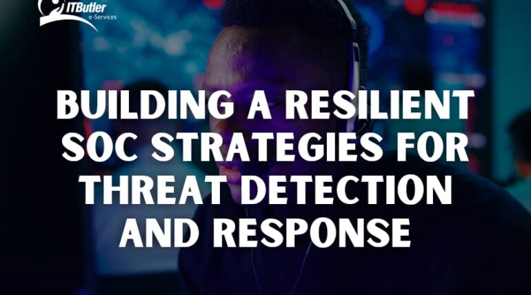 Building a Resilient SOC Strategies for Threat Detection and Response