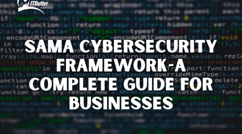 SAMA Cyber Security Framework – A Complete Guide for Businesses