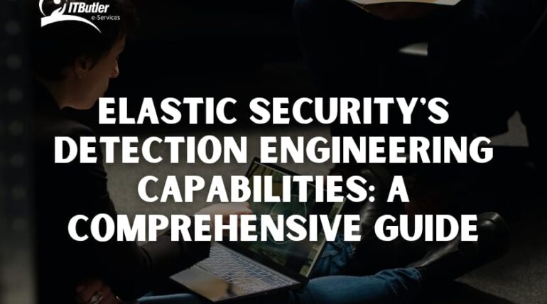 Elastic Security’s Detection Engineering Capabilities: A Comprehensive Guide