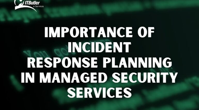 Importance of Incident Response Planning in Managed Security Services