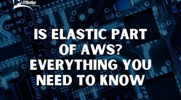 Is Elastic Part of AWS? Everything You Need to Know