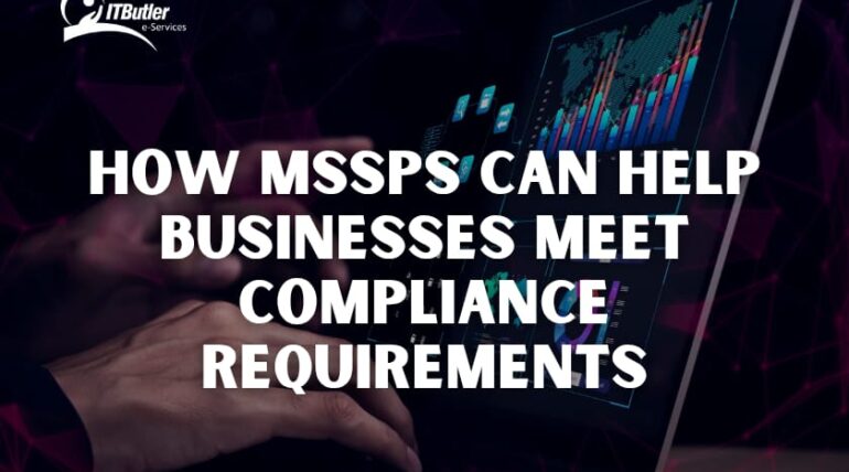 How MSSPs Can Help Businesses Meet Compliance Requirements