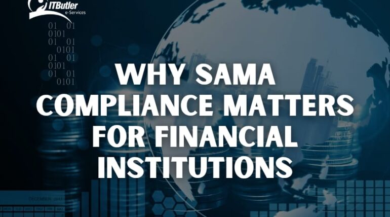 Why SAMA Compliance Matters for Financial Institutions