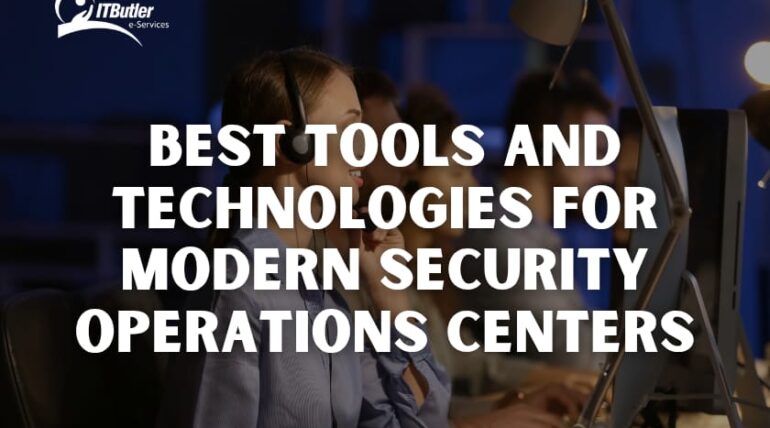 Best Tools and Technologies for Modern Security Operations Centers