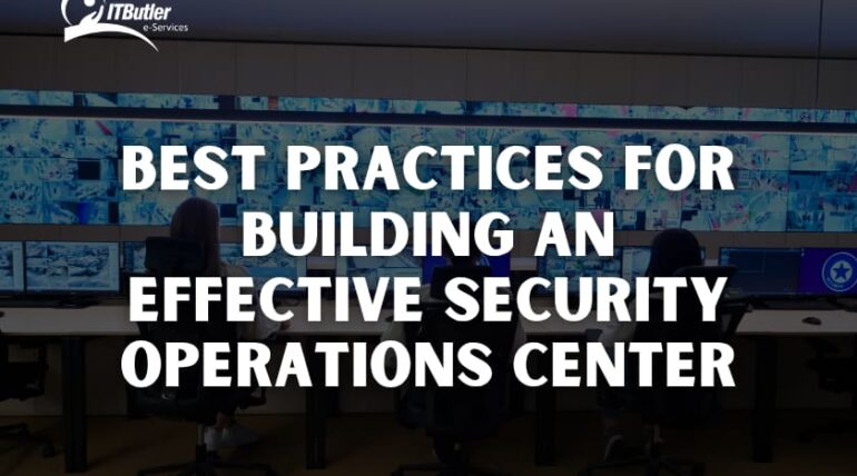 Best Practices for Building an Effective Security Operations Center