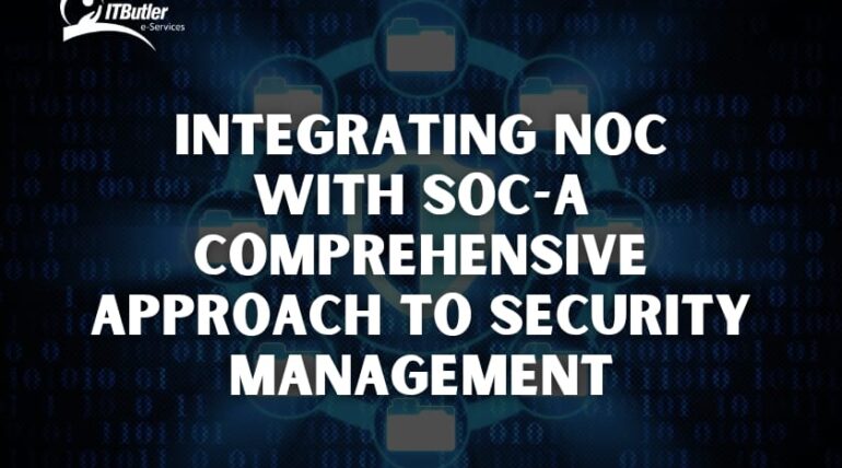 Integrating NOC with SOC-A Comprehensive Approach to Security Management