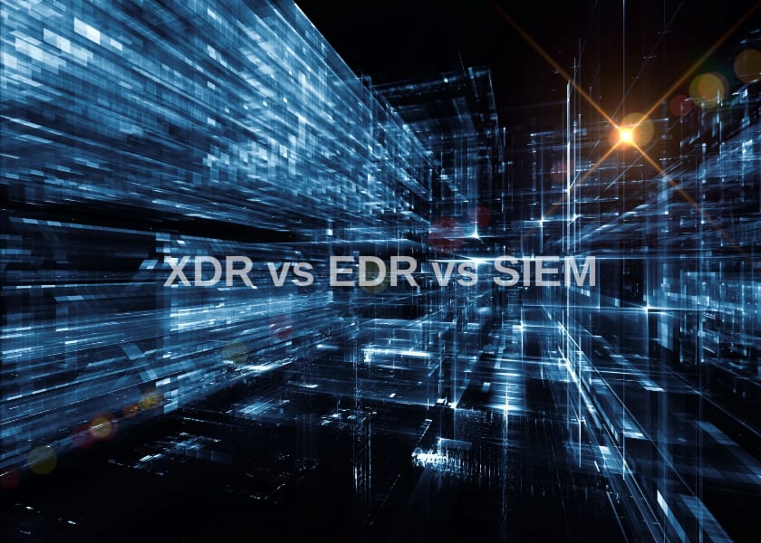 XDR vs EDR vs SIEM: Which Is Best for Cybersecurity?