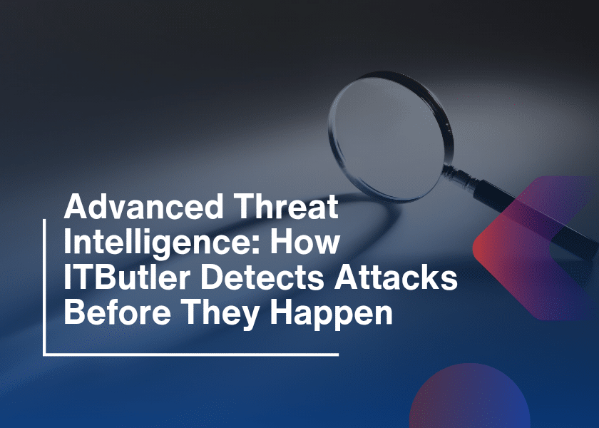 Advanced Threat Intelligence-How ITButler Detects Attacks