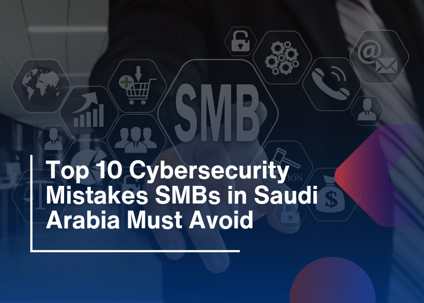 Cybersecurity Mistakes SMBs-Top 10 Errors to Avoid