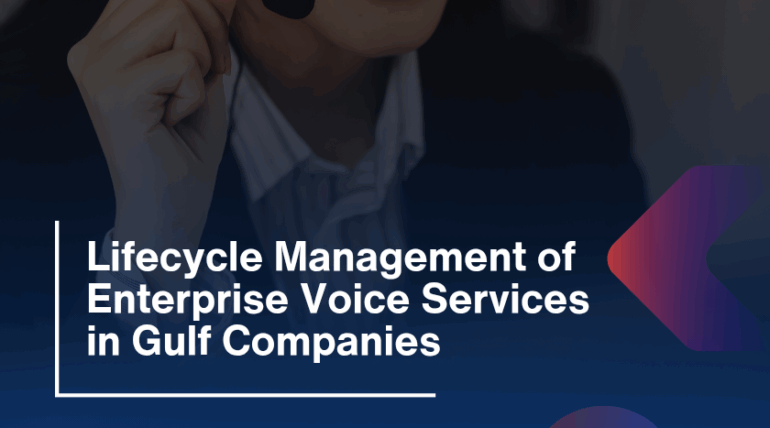 Lifecycle Management of Enterprise Voice Services in Gulf Companies