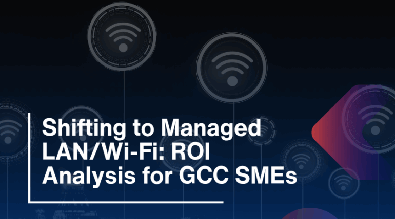 Shifting to Managed LAN/Wi-Fi: ROI Analysis for GCC SMEs