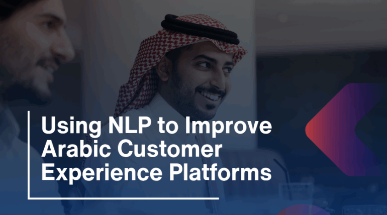 Using NLP to Improve Arabic Customer Experience Platforms