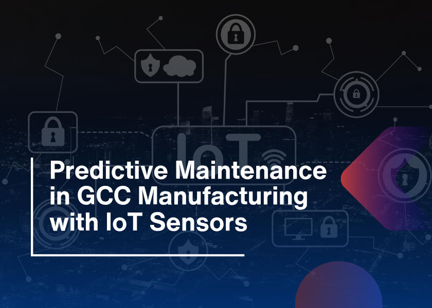 Predictive Maintenance in GCC-Powering Industrial Transformation