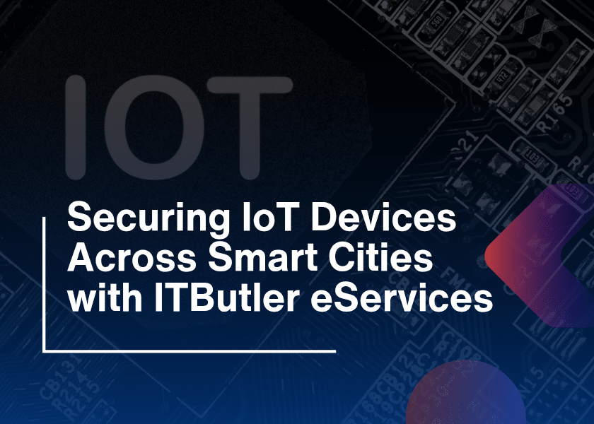 Securing IoT Devices-Across Smart Cities with ITButler